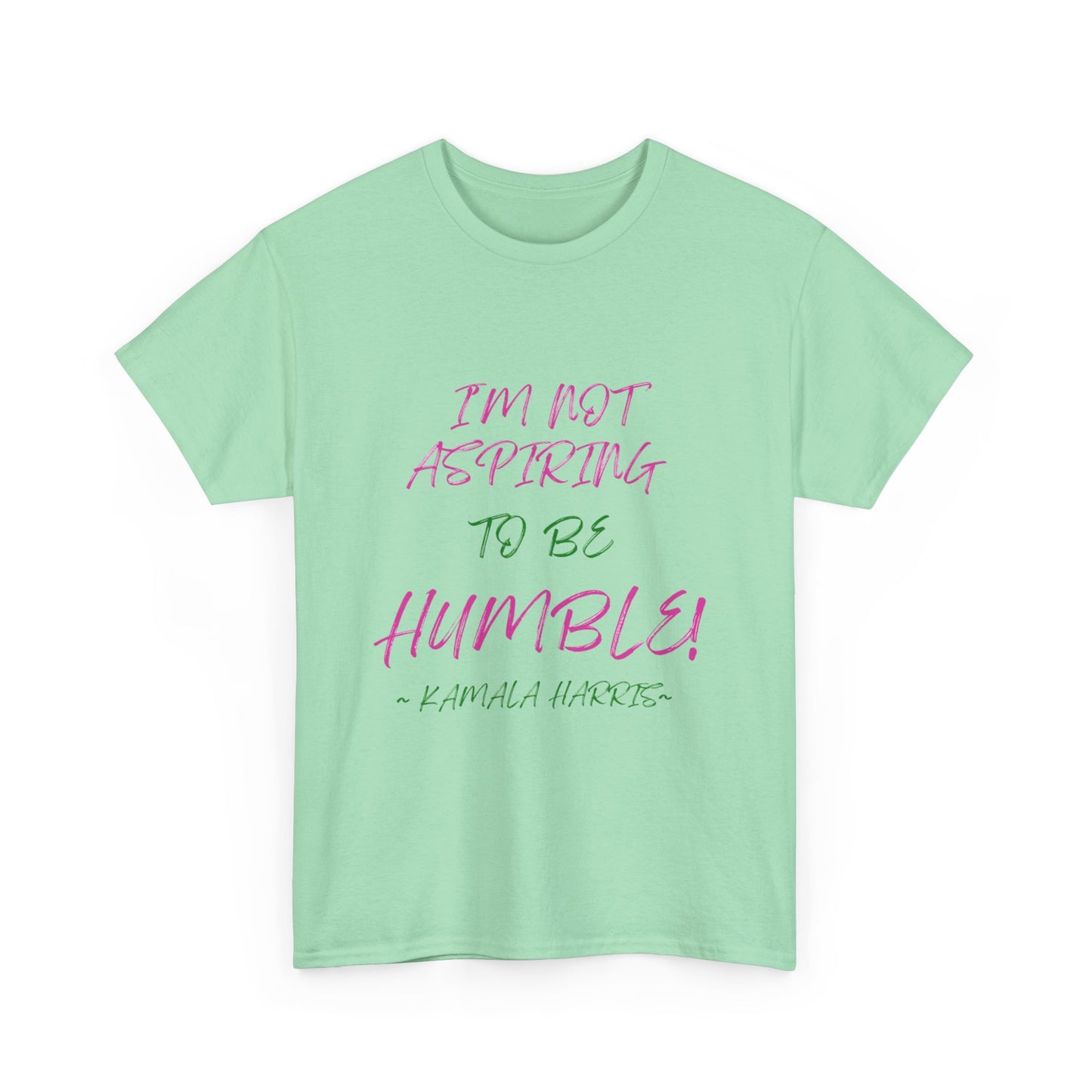 NOT ASPIRING TO BE HUMBLE TEE