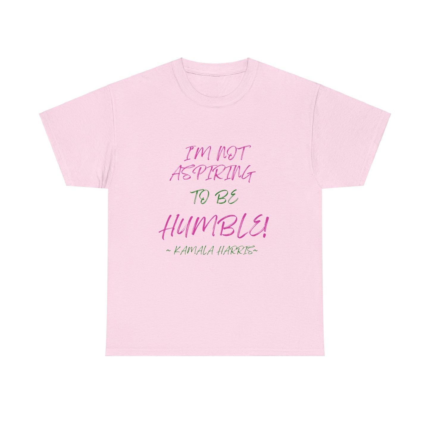 NOT ASPIRING TO BE HUMBLE TEE