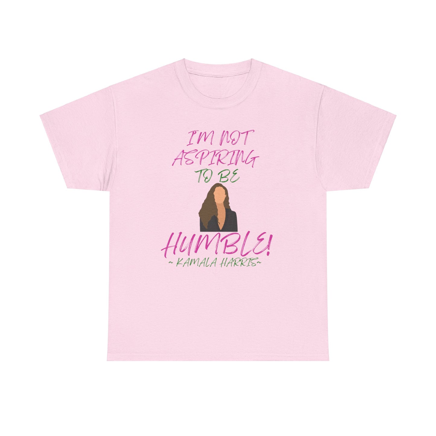 I'M NOT ASPIRING TO BE HUMBLE TEE
