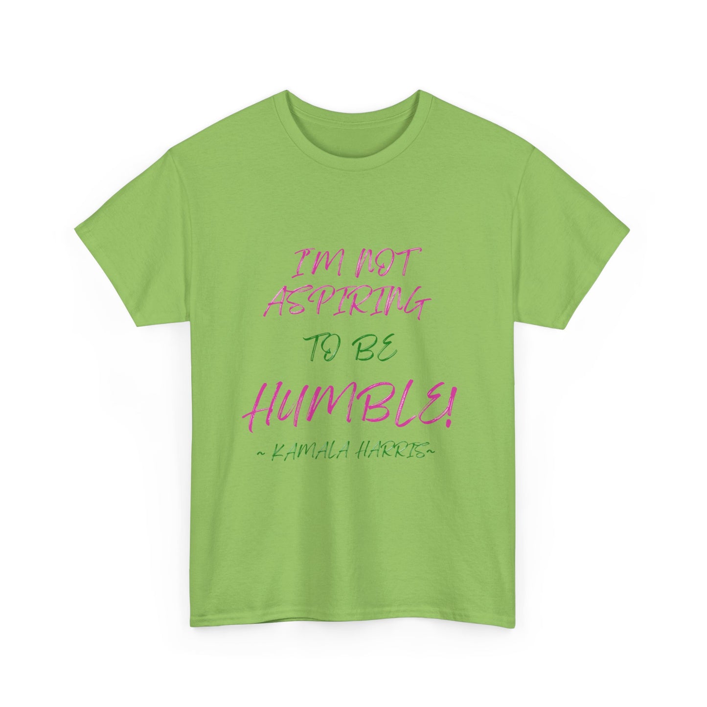 NOT ASPIRING TO BE HUMBLE TEE