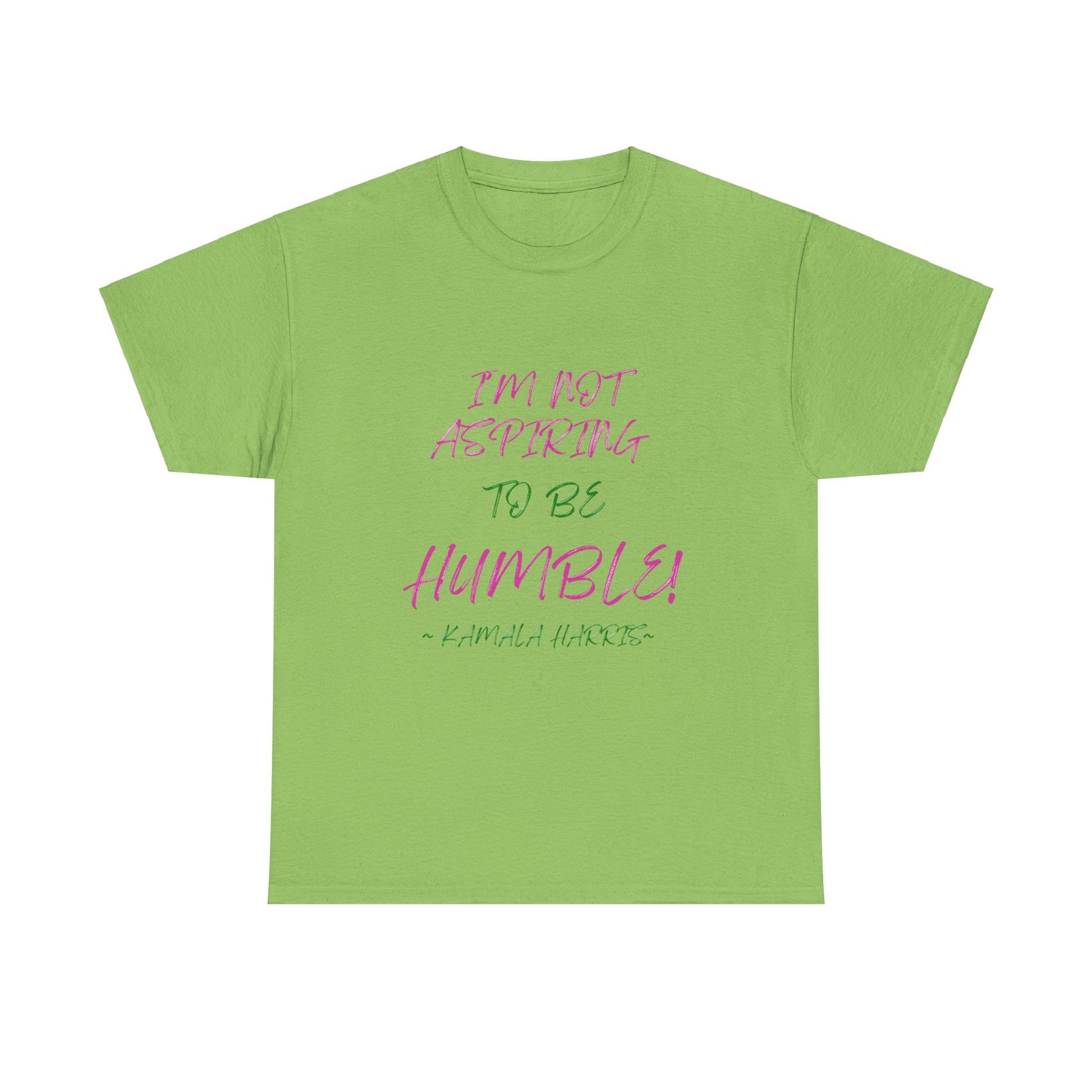 NOT ASPIRING TO BE HUMBLE TEE
