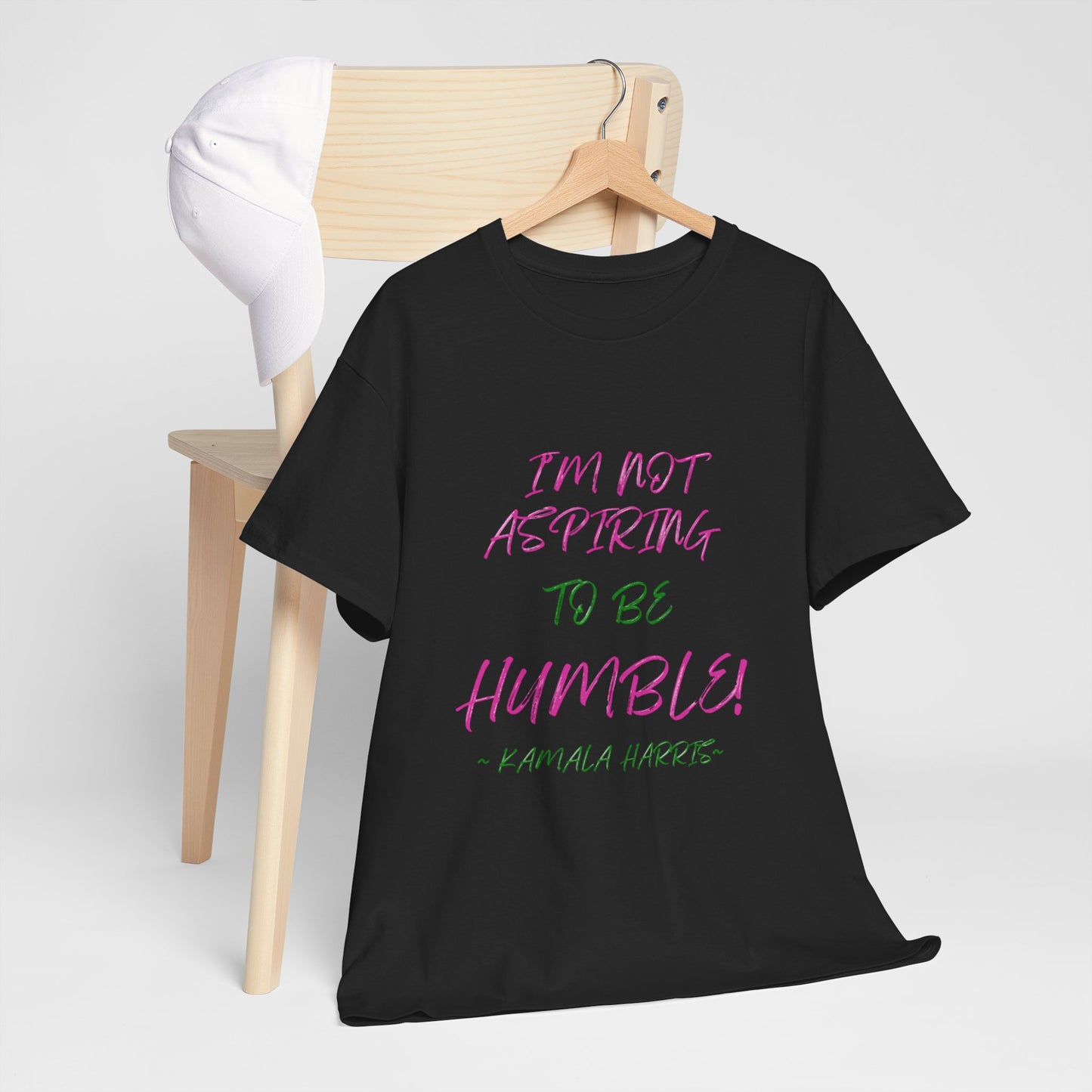 NOT ASPIRING TO BE HUMBLE TEE