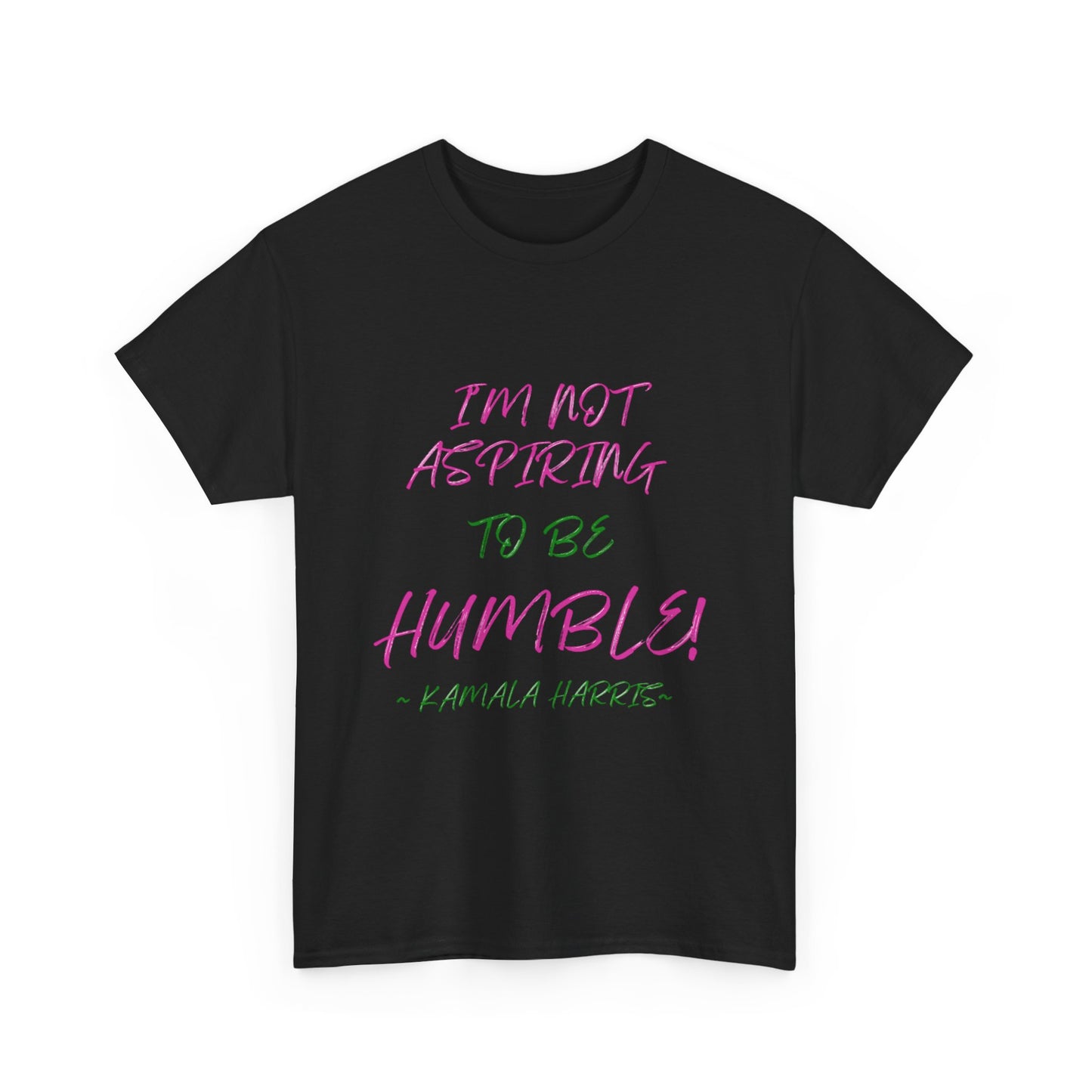 NOT ASPIRING TO BE HUMBLE TEE