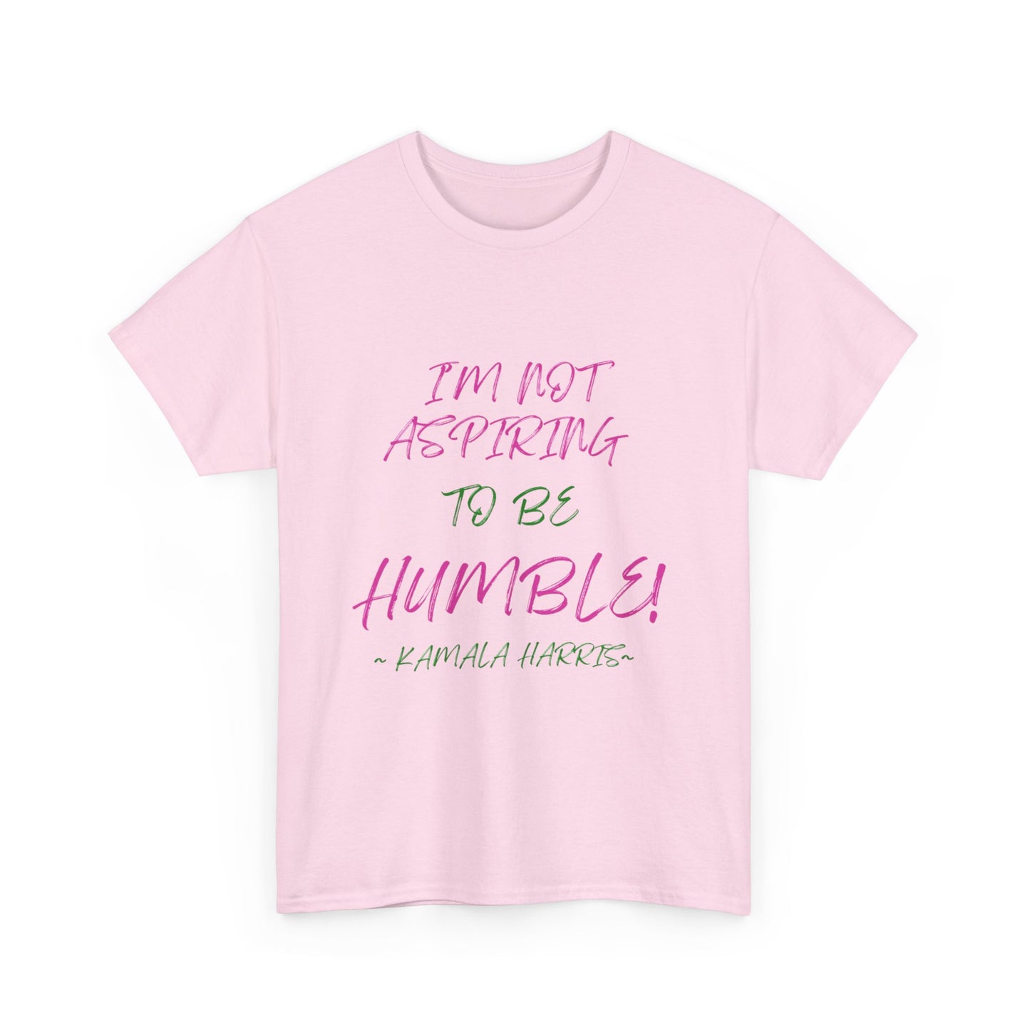 NOT ASPIRING TO BE HUMBLE TEE