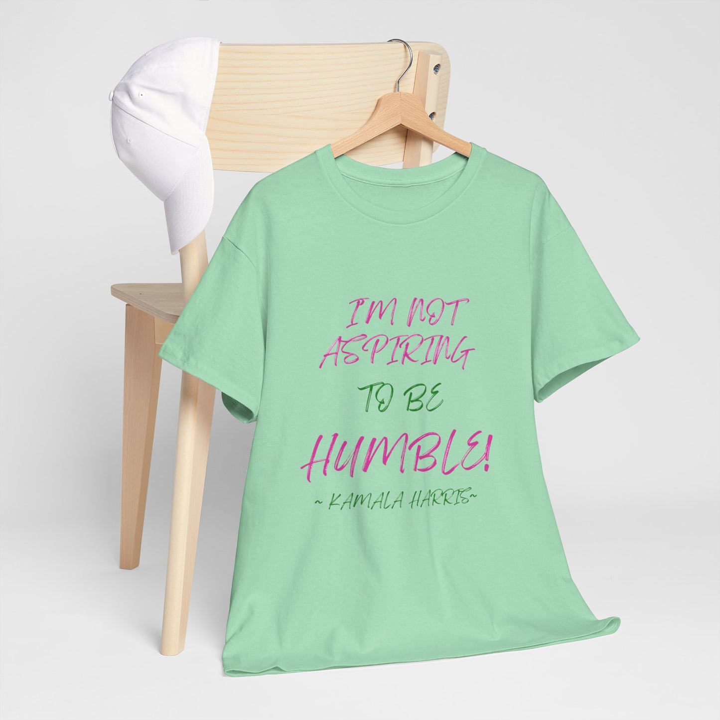 NOT ASPIRING TO BE HUMBLE TEE