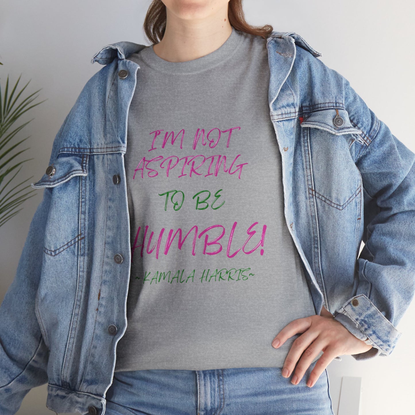 NOT ASPIRING TO BE HUMBLE TEE