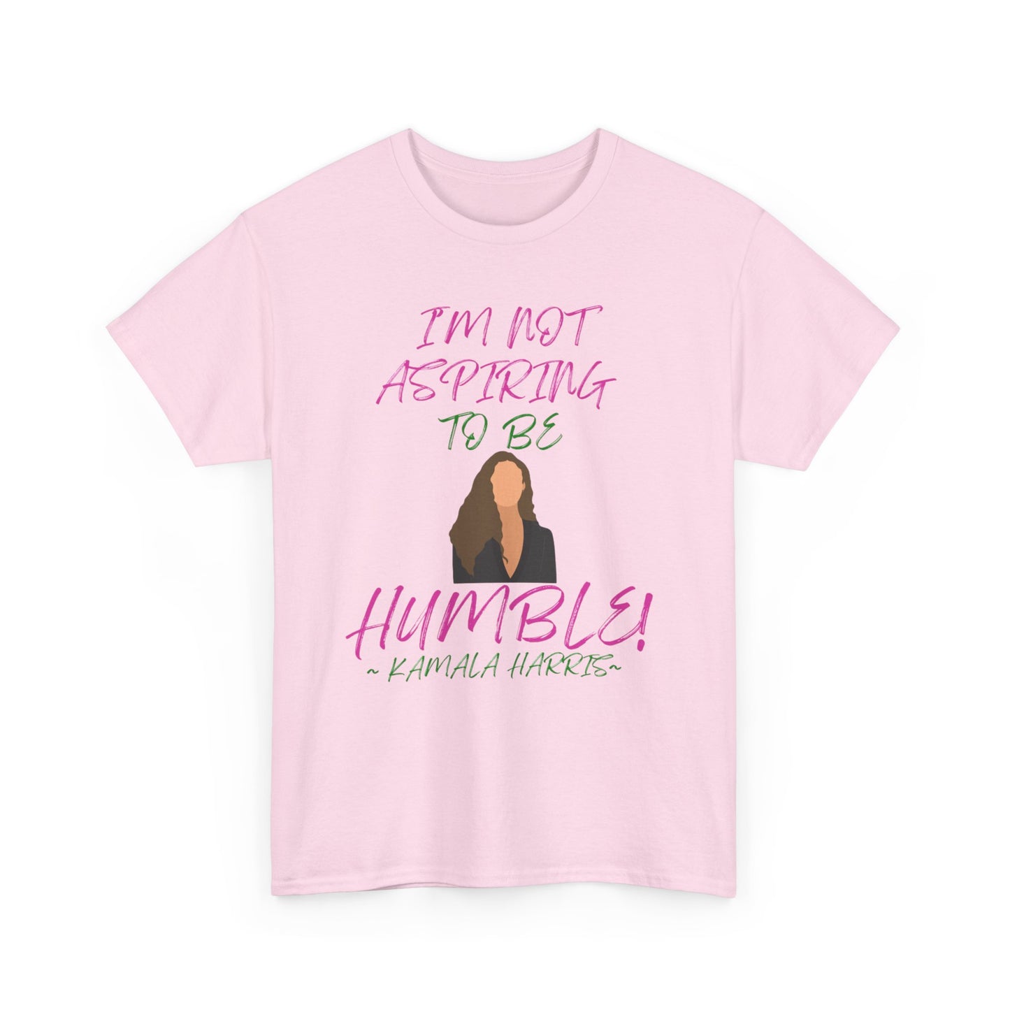 I'M NOT ASPIRING TO BE HUMBLE TEE
