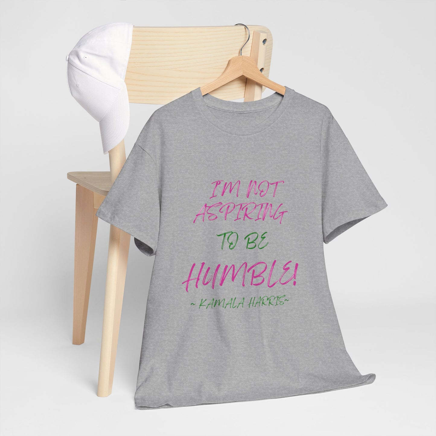 NOT ASPIRING TO BE HUMBLE TEE