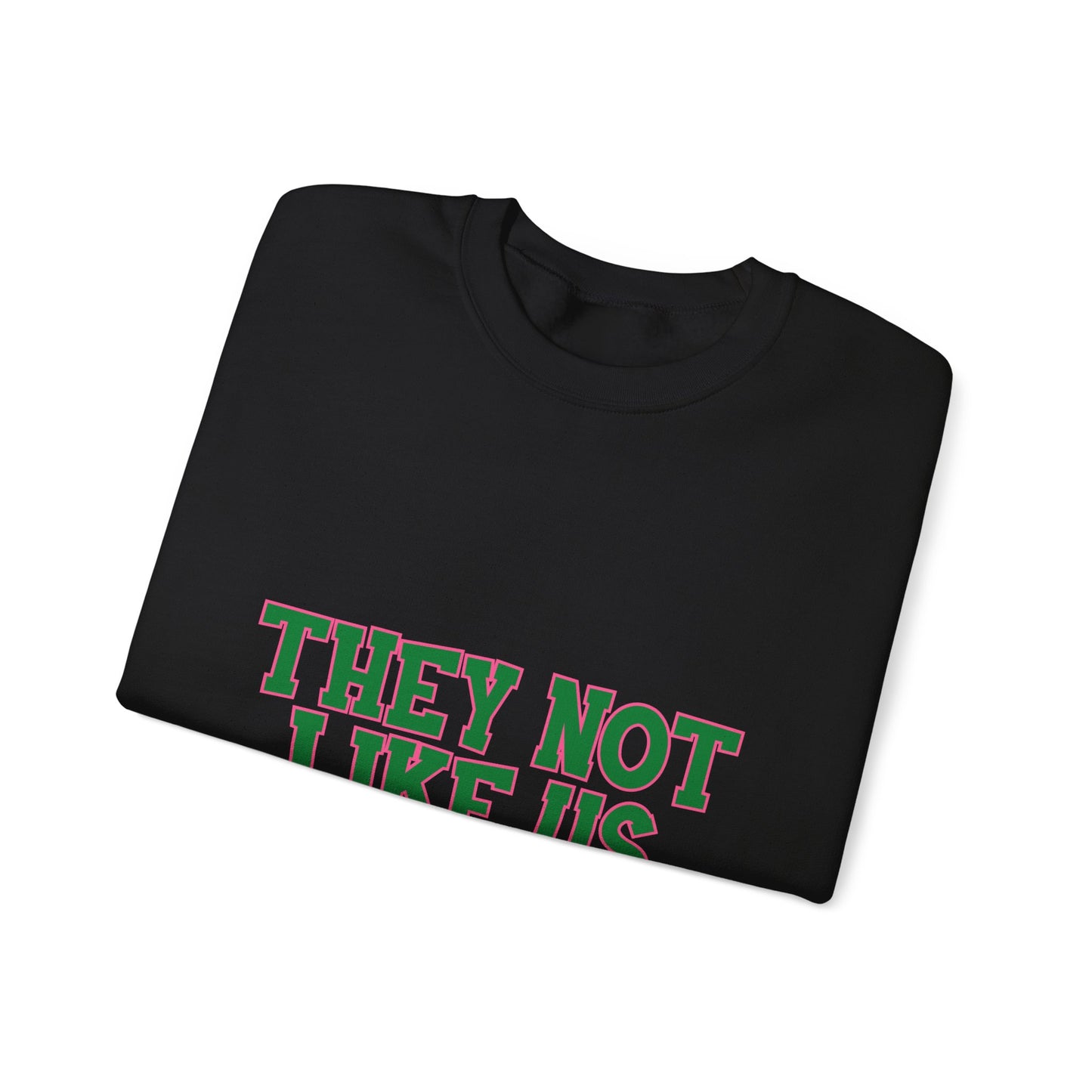 THEY NOT LIKE US SWEATSHIRTS