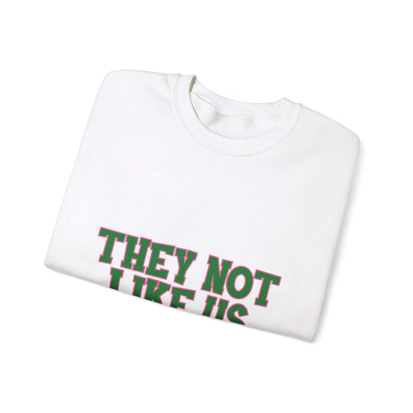 THEY NOT LIKE US SWEATSHIRTS