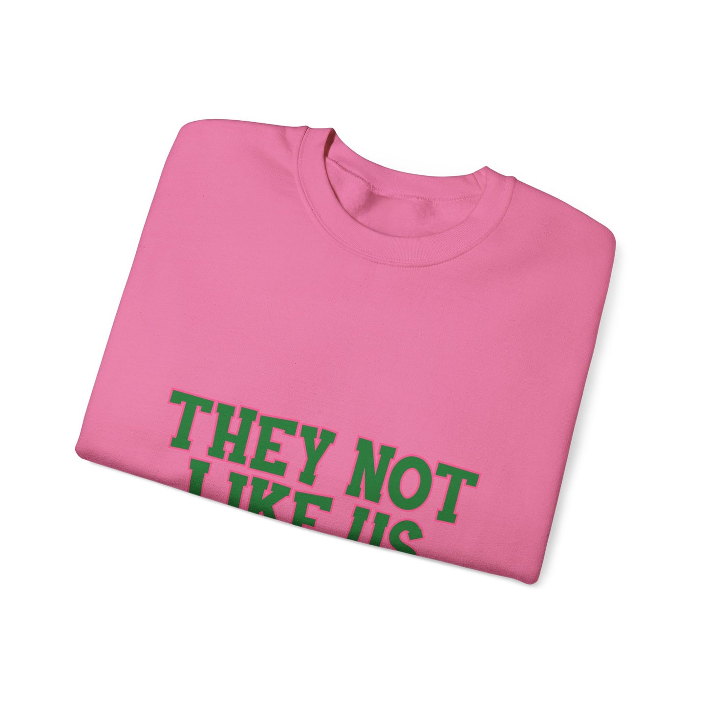 THEY NOT LIKE US SWEATSHIRTS
