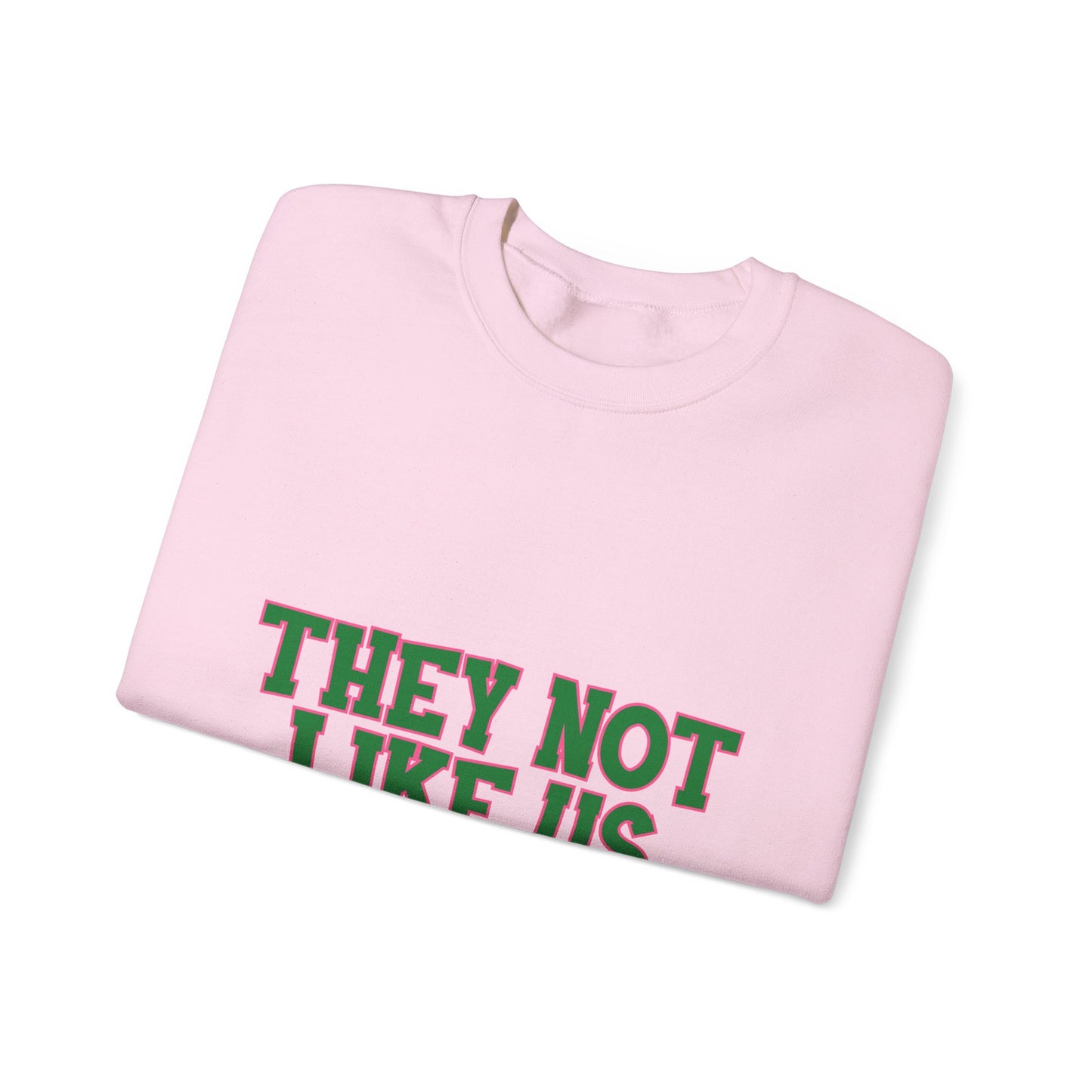THEY NOT LIKE US SWEATSHIRTS