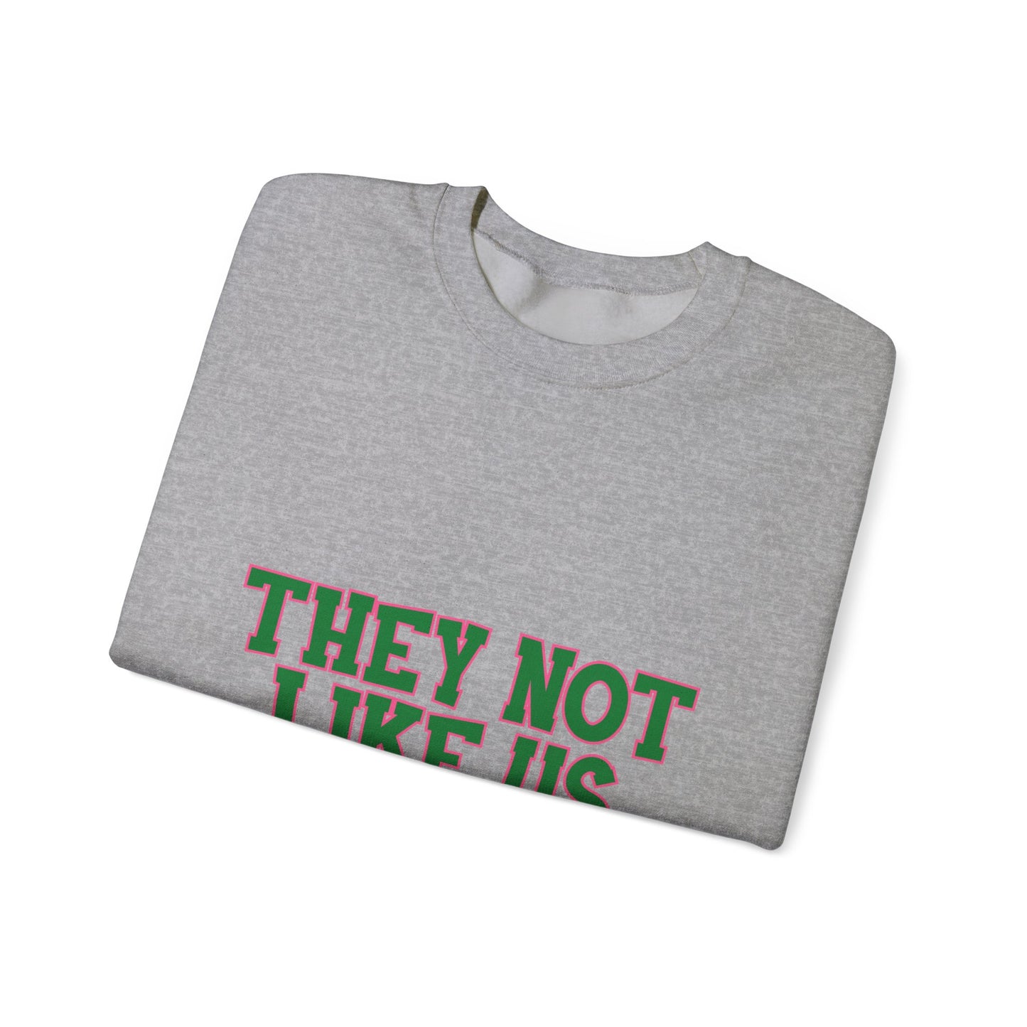 THEY NOT LIKE US SWEATSHIRTS